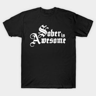 Sober Is Awesome T-Shirt